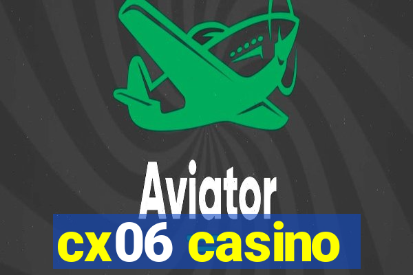 cx06 casino